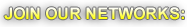 Join Our Networks